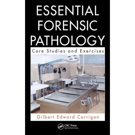 Essential Forensic Pathology: Core Studies and Exercises