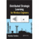 Distributed Strategic Learning for Wireless Engineers