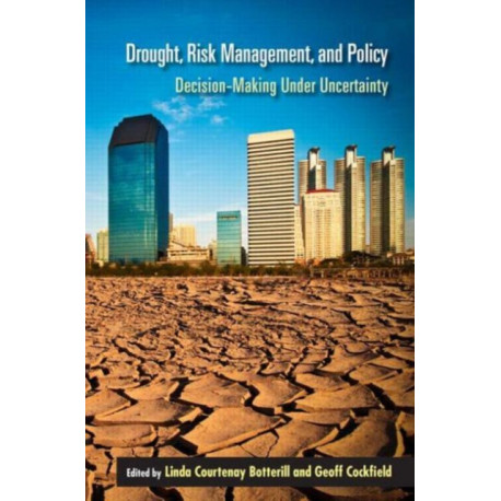 Drought, Risk Management, and Policy: Decision-Making Under Uncertainty