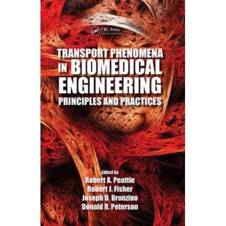 Transport Phenomena in Biomedical Engineering: Principles and Practices