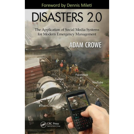 Disasters 2.0: The Application of Social Media Systems for Modern Emergency Management