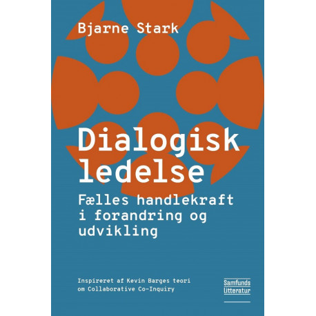 Dialogisk ledelse: fælles handlekraft i forandring og udvikling