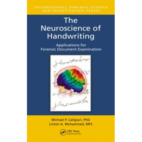 The Neuroscience of Handwriting: Applications for Forensic Document Examination