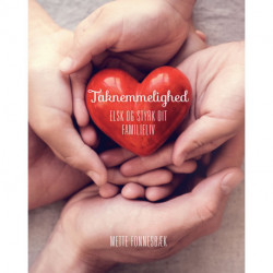 Taknemmelighed: Elsk og styrk dit familieliv