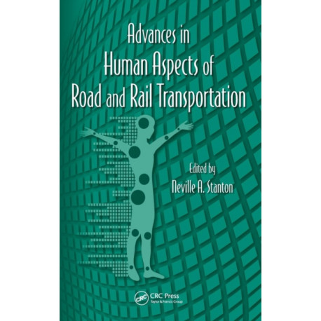Advances in Human Aspects of Road and Rail Transportation