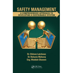 Safety Management: A Comprehensive Approach to Developing a Sustainable System