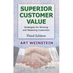 Superior Customer Value: Strategies for Winning and Retaining Customers, Third Edition