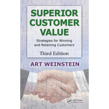 Superior Customer Value: Strategies for Winning and Retaining Customers, Third Edition