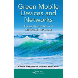 Green Mobile Devices and Networks: Energy Optimization and Scavenging Techniques