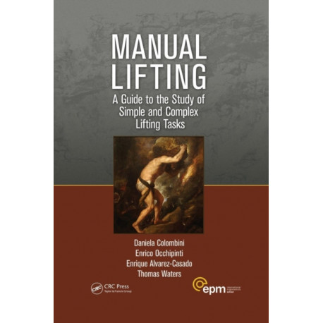 Manual Lifting: A Guide to the Study of Simple and Complex Lifting Tasks