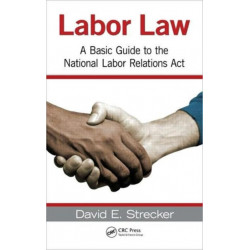 Labor Law: A Basic Guide to the National Labor Relations Act