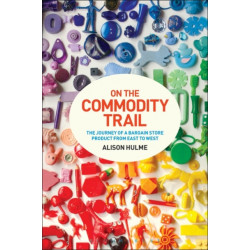 On the Commodity Trail: The Journey of a Bargain Store Product from East to West