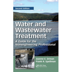Water and Wastewater Treatment: A Guide for the Nonengineering Professional, Second Edition