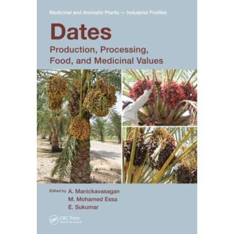 Dates: Production, Processing, Food, and Medicinal Values