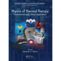 Physics of Thermal Therapy: Fundamentals and Clinical Applications