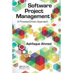 Software Project Management: A Process-Driven Approach