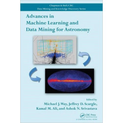 Advances in Machine Learning and Data Mining for Astronomy