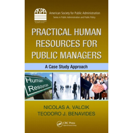 Practical Human Resources for Public Managers: A Case Study Approach