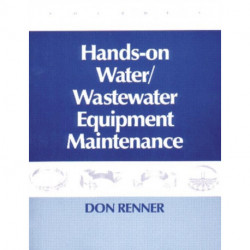 Hands On Water and Wastewater Equipment Maintenance, Volume II