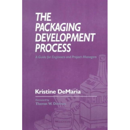 The Packaging Development Process: A Guide for Engineers and Project Managers