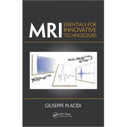 MRI: Essentials for Innovative Technologies