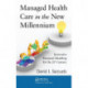 Managed Health Care in the New Millennium: Innovative Financial Modeling for the 21st Century