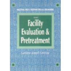 Industrial Waste Treatment Processes Engineering: Facility, Evaluation & Pretreatment, Volume I