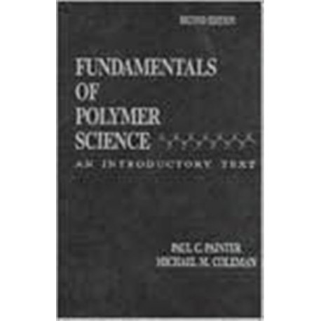 Fundamentals of Polymer Science: An Introductory Text, Second Edition