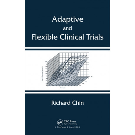 Adaptive and Flexible Clinical Trials