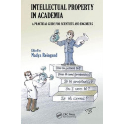 Intellectual Property in Academia: A Practical Guide for Scientists and Engineers