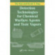Detection Technologies for Chemical Warfare Agents and Toxic Vapors