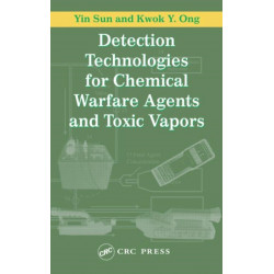 Detection Technologies for Chemical Warfare Agents and Toxic Vapors