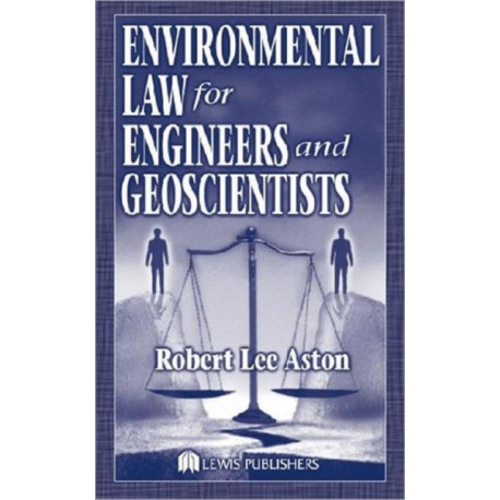 Environmental Law for Engineers and Geoscientists