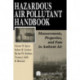 Hazardous Air Pollutant Handbook: Measurements, Properties, and Fate in Ambient Air
