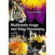 Multimedia Image and Video Processing