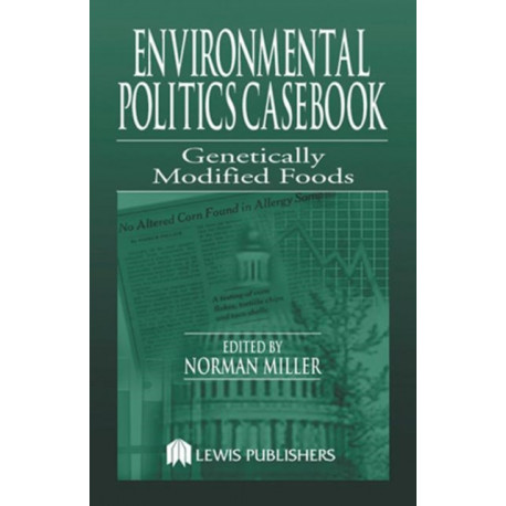 Environmental Politics Casebook: Genetically Modified Foods