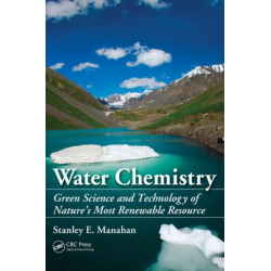 Water Chemistry: Green Science and Technology of Nature's Most Renewable Resource