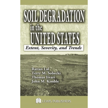 Soil Degradation in the United States: Extent, Severity, and Trends