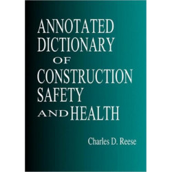 Annotated Dictionary of Construction Safety and Health