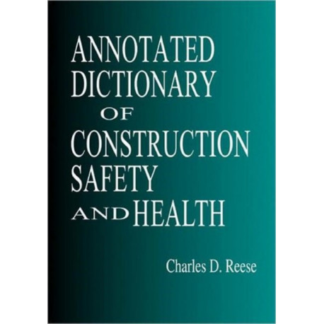 Annotated Dictionary of Construction Safety and Health