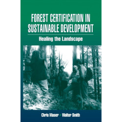 Forest Certification in Sustainable Development: Healing the Landscape