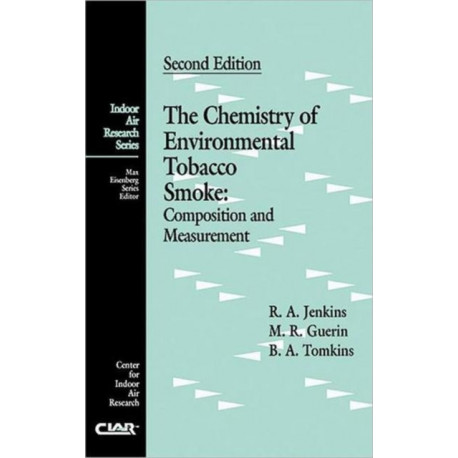 The Chemistry of Environmental Tobacco Smoke: Composition and Measurement, Second Edition