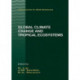 Global Climate Change and Tropical Ecosystems