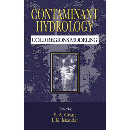 Contaminant Hydrology: Cold Regions Modeling