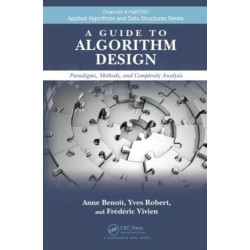 A Guide to Algorithm Design: Paradigms, Methods, and Complexity Analysis
