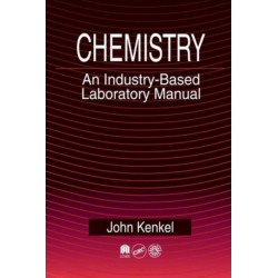 Chemistry: An Industry-Based Laboratory Manual