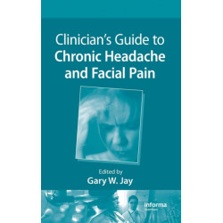 Clinician's Guide to Chronic Headache and Facial Pain