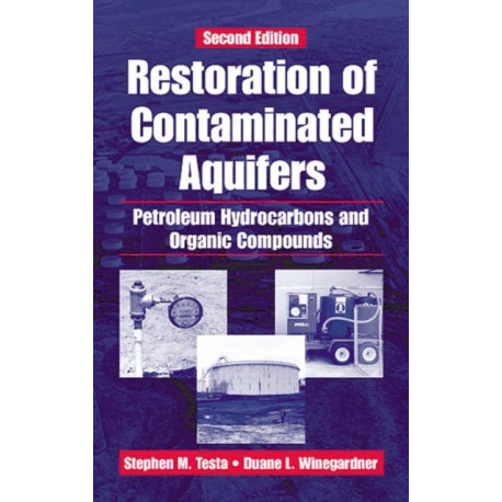 Restoration of Contaminated Aquifers: Petroleum Hydrocarbons and Organic Compounds, Second Edition