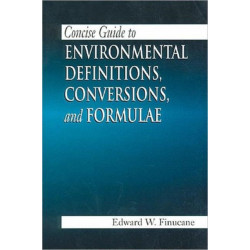 Concise Guide to Environmental Definitions, Conversions, and Formulae