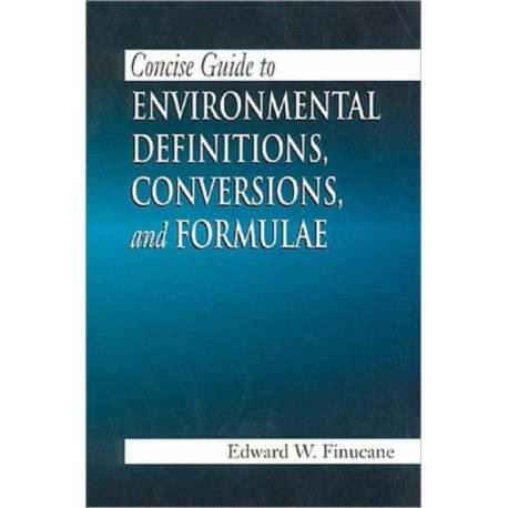 Concise Guide to Environmental Definitions, Conversions, and Formulae